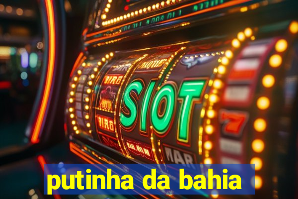 putinha da bahia